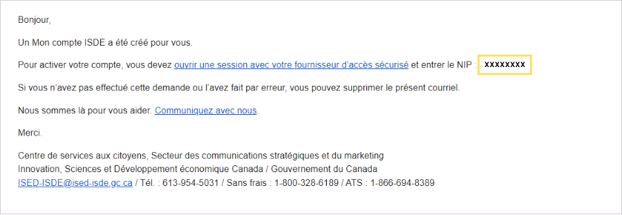 Cette image montre le courriel d'invitation. Le courriel contient l'URL et le NIP utilisé pour créer votre compte Mon compte à ISDE. 