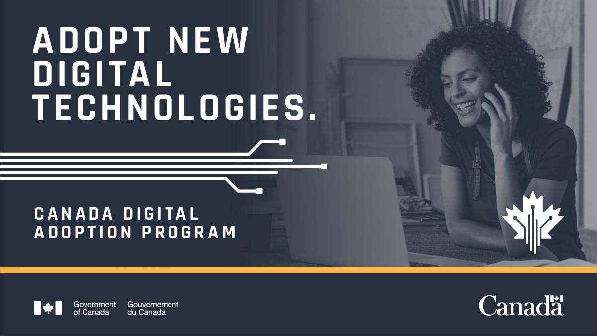 Adopt new digital technologies. Canada Digital Adoption Program