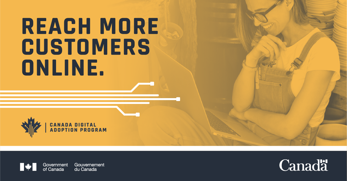 Reach more customers online. Canada Digital Adoption Program