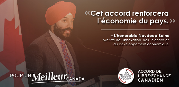L'honorable Navdeep Bains - Ministre de l'Innovation, des Sciences et du Développement économique - Cet accord renforcera l'économie du pays.