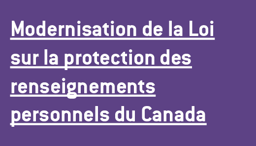 Modernisation de la Loi sur la protection des renseignements personnels du Canada