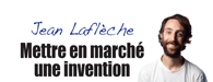 Vidéo pour étudiants : Jean Laflèche - Mettre en marché une invention