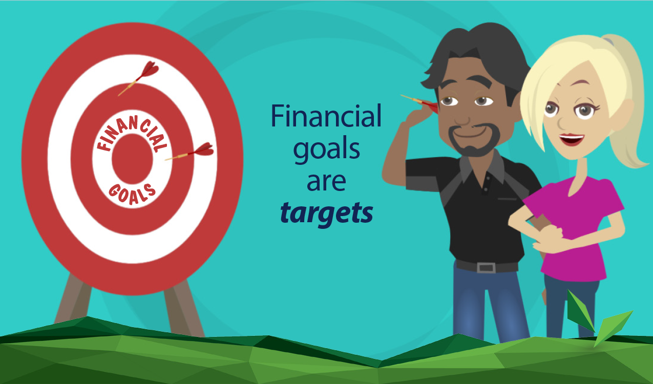 Financial goals are targets
