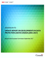 Addendum to Update report on developments in data protection law in Canada (2001-2007): Report to the European Commission, September 2017