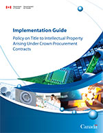 Implementation Guide—Policy on Title to Intellectual Property Arising Under Crown Procurement Contracts