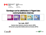Sondage sur la satisfaction à l'égard des communications internes — Gestion des relations avec les clients (GRC) — Office de la propriété intellectuelle du Canada (OPIC), 1er juin 2007