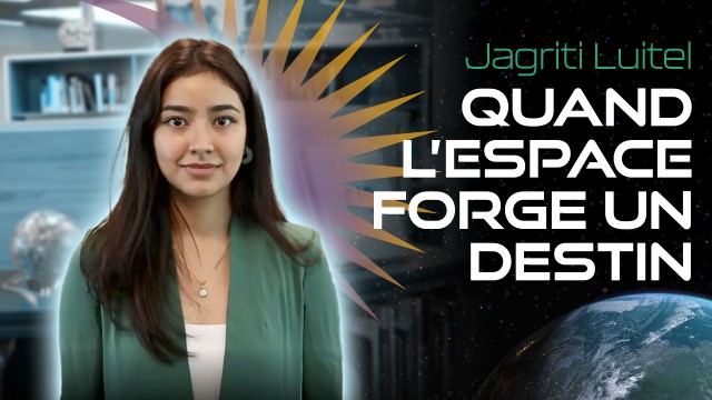 Jagriti Luitel : quand l'espace forge un destin