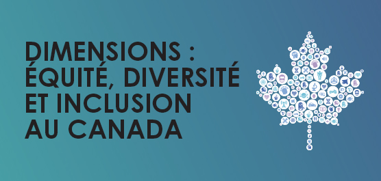 Dimensions: équité, diversité et includsion au Canada